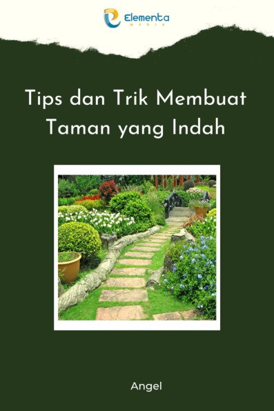 Tips dan Trik Membuat Taman yang Indah